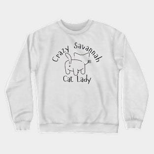 Crazy Savannah Cat Lady Crewneck Sweatshirt